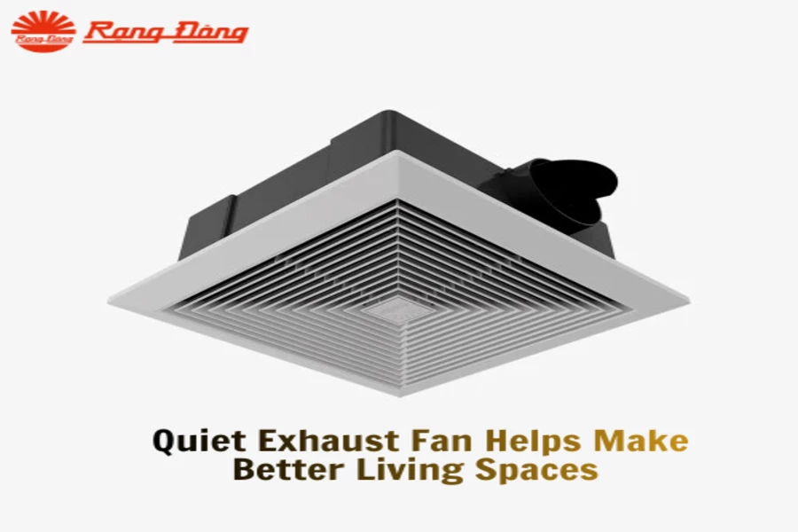 Quiet Exhaust Fan Helps Make Better Living Spaces