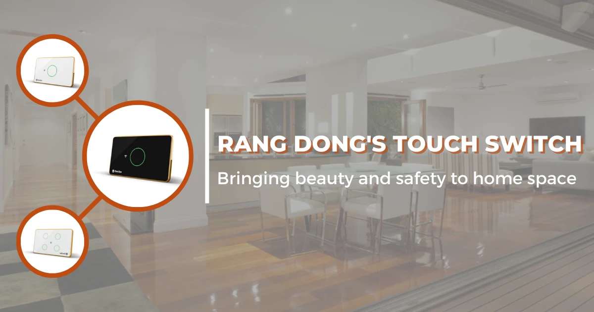 Rang Dong’s touch switch brings beauty and safety to home space