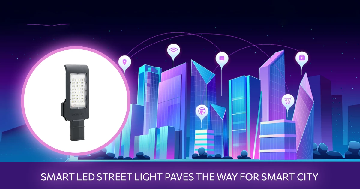 Smart LED street light, a step closer towards Smart City