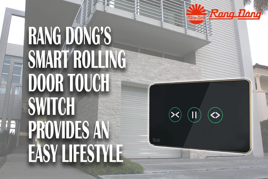 Rang Dong’s smart rolling door switch enables easy operation
