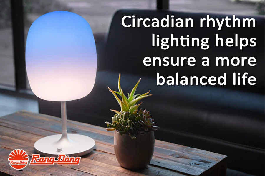 Circadian rhythm lighting helps ensure a more balanced life