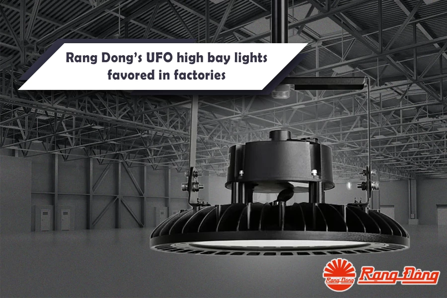 Rang Dong’s UFO high bay lights favored in factories