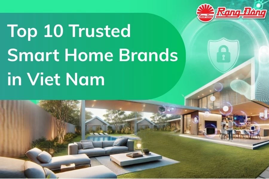 Top 10 Trusted Smart Home Brands in Viet Nam
