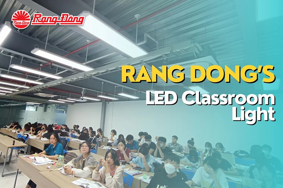 Rang Dong’s Classroom Light Boosts Focus, Protects Eyes