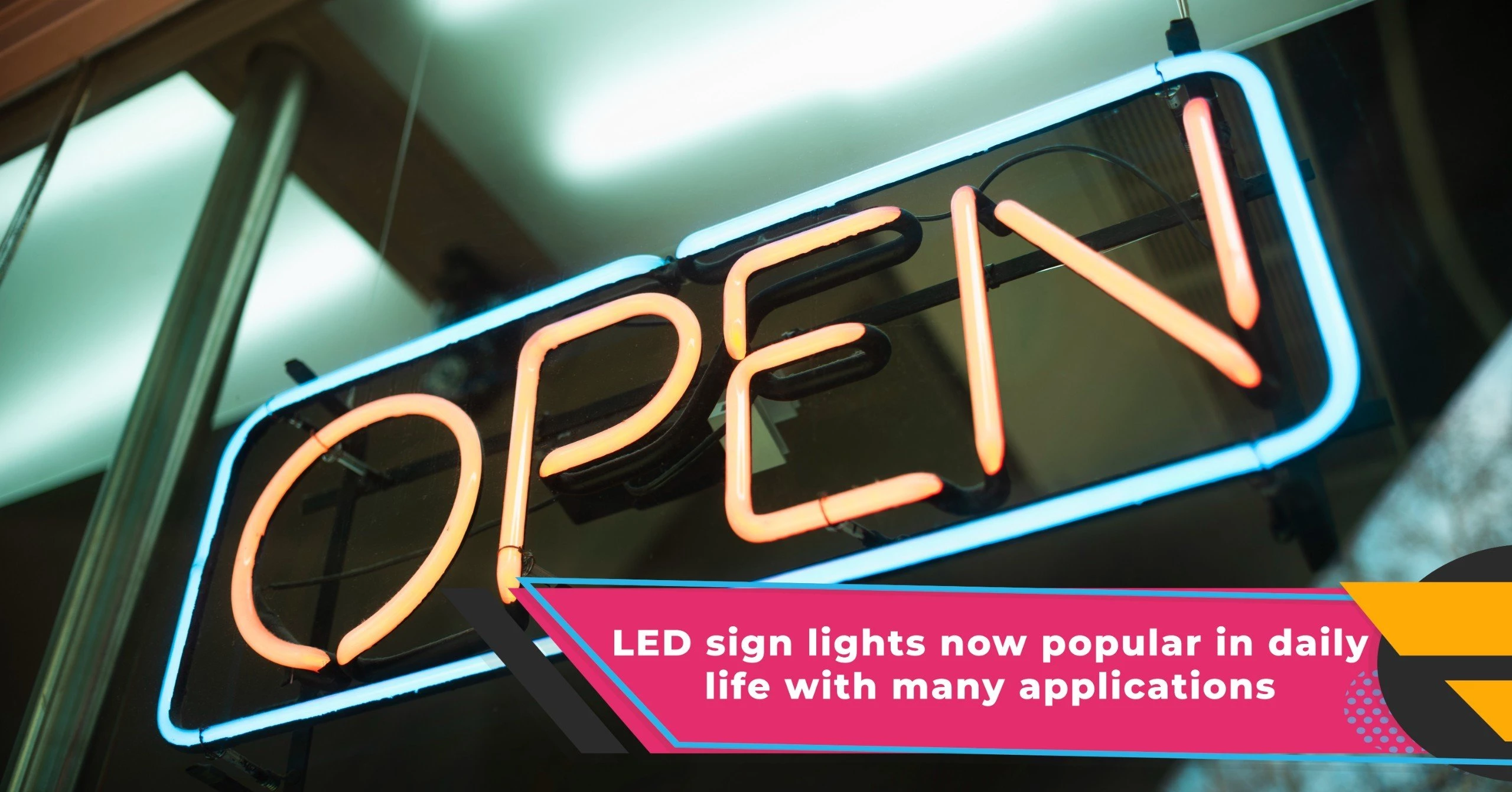 LED sign lights now popular in daily life with many applications